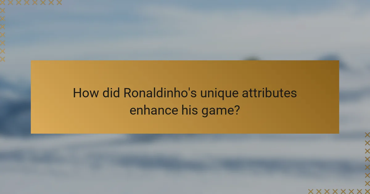 How did Ronaldinho's unique attributes enhance his game?