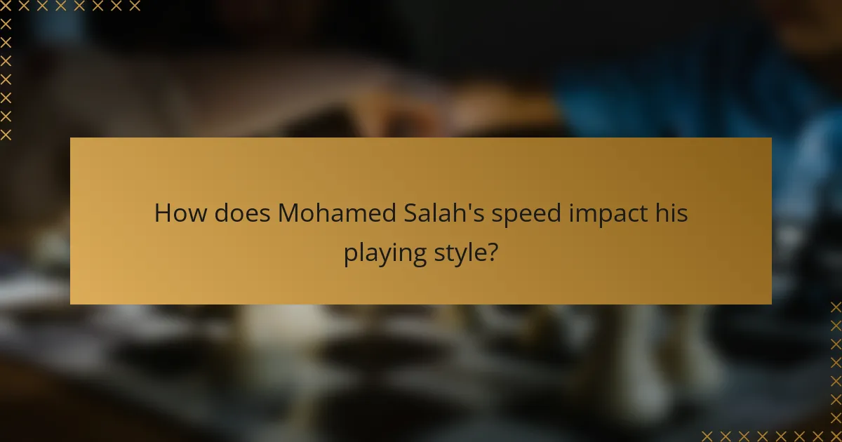 How does Mohamed Salah's speed impact his playing style?