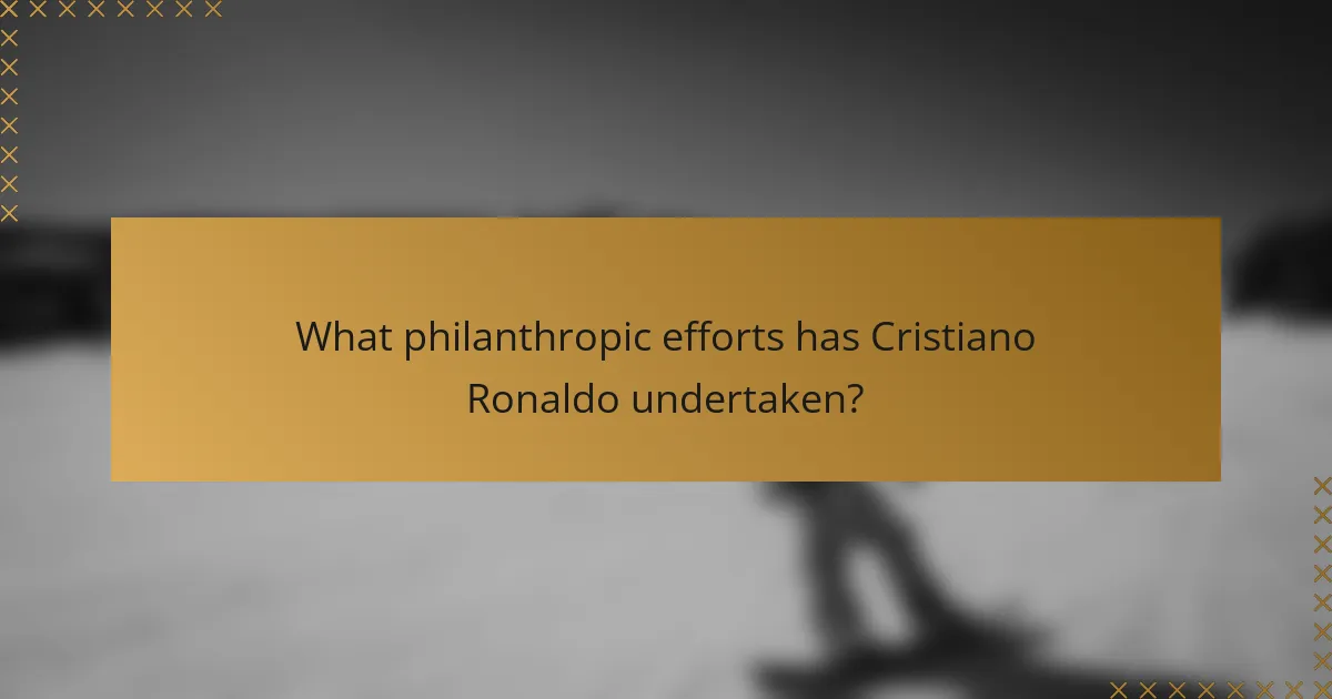What philanthropic efforts has Cristiano Ronaldo undertaken?