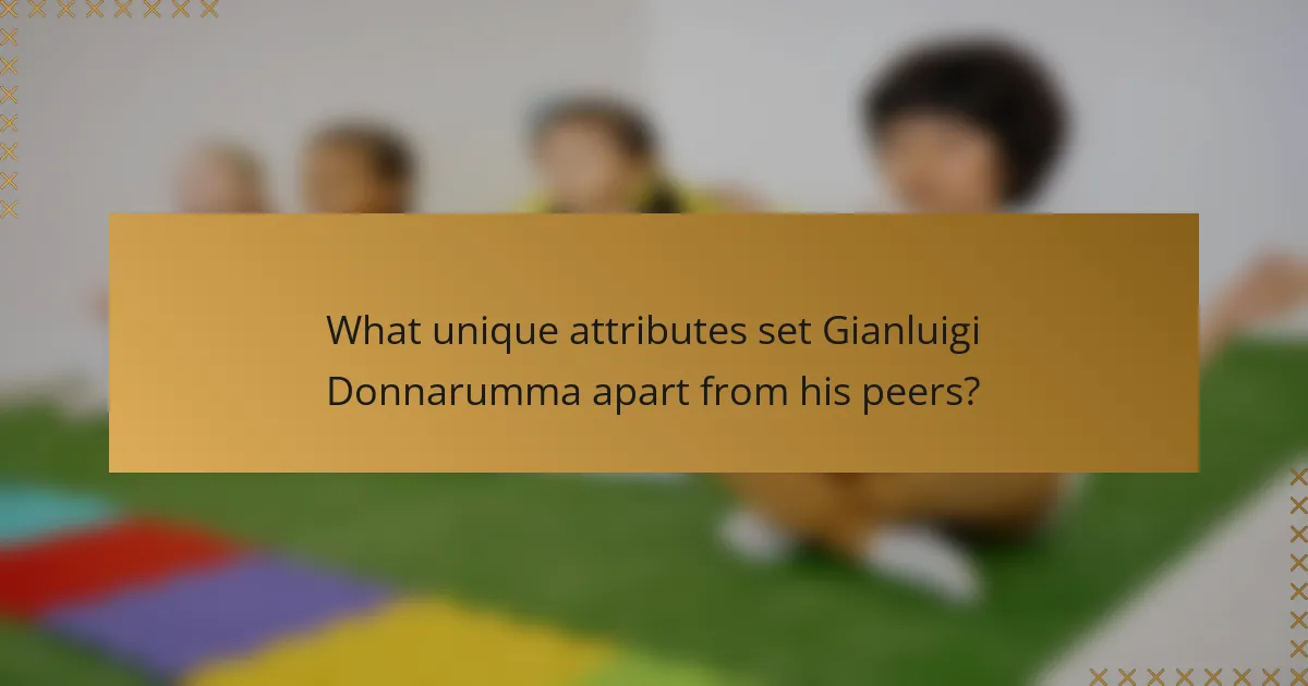 What unique attributes set Gianluigi Donnarumma apart from his peers?